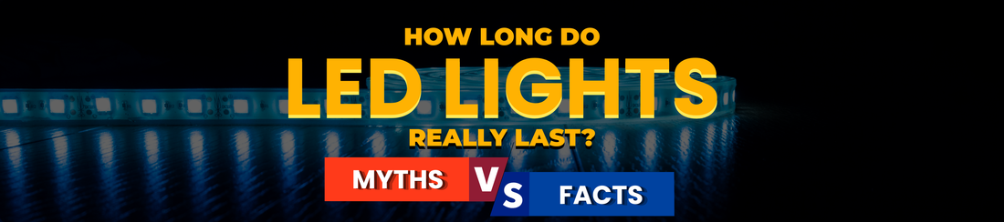 How Long Do LED Lights Really Last? Myths vs Facts