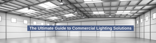 The Ultimate Guide to Commercial Lighting Solutions: Trusted by Industry Pros, Built to Last